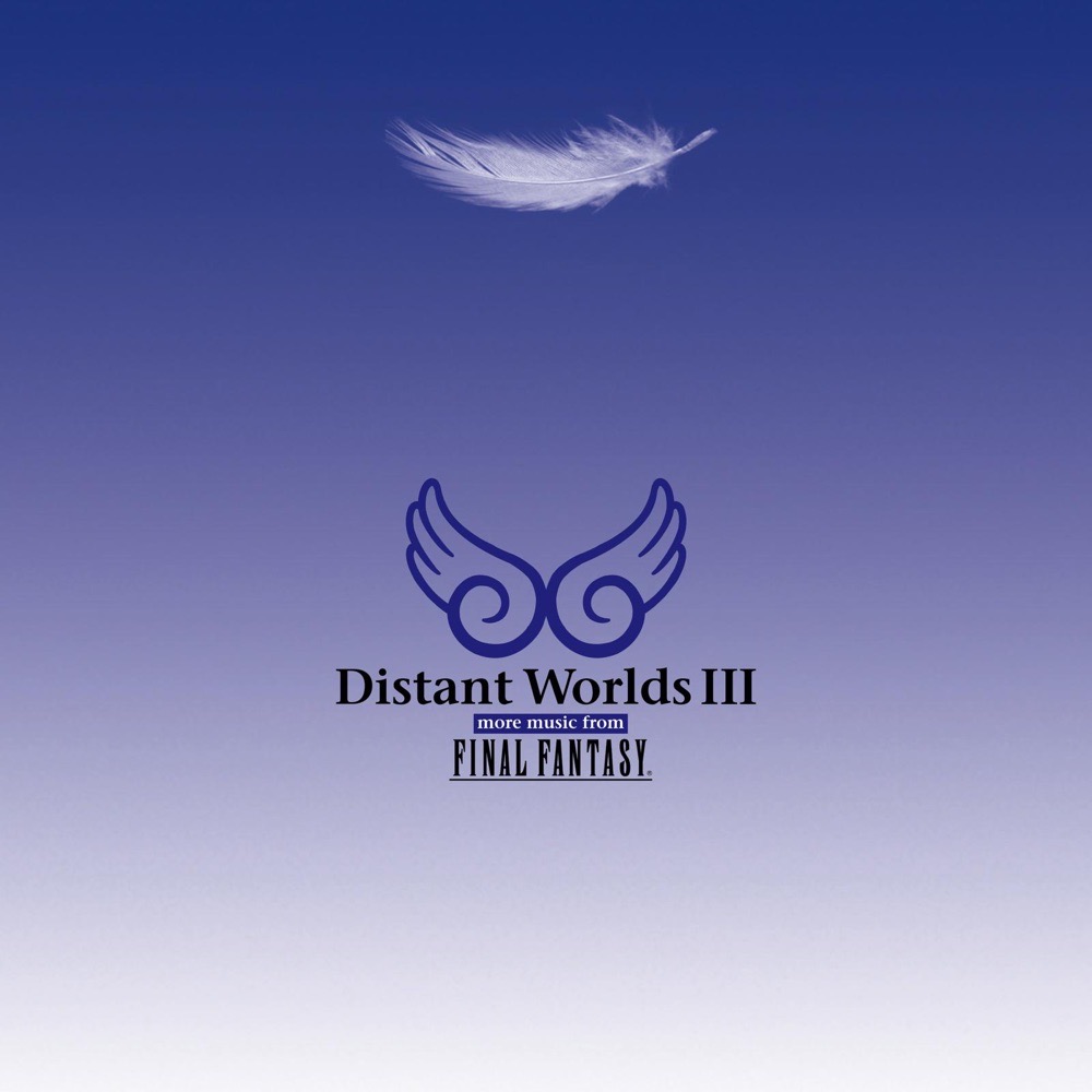Cover for Distant Worlds III: More Music From Final Fantasy